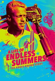 دانلود فیلم A Life of Endless Summers: The Bruce Brown Story سال 2020 - زندگی در تابستانهای بیپایان: داستان بروس براون