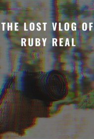 دانلود فیلم The Lost Vlog of Ruby Real سال 2020 - ولاگ گمشده روبی رئال