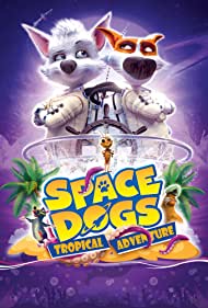 دانلود دوبله فارسی فیلم Space Dogs: Tropical Adventure سال 2020 - سگهای فضایی: ماجراجویی گرمسیری