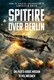دانلود فیلم Spitfire Over Berlin سال 2022 - اسپیت فایر بر فراز برلین
