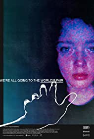 دانلود فیلم We're All Going to the World's Fair سال 2021 - همه وارد نمایشگاه جهانی می‌شیم
