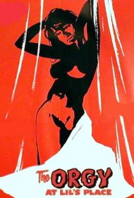 دانلود فیلم The Orgy at Lil's Place سال 1963 - مهمانی شهوت‌انگیز در خانه لیل