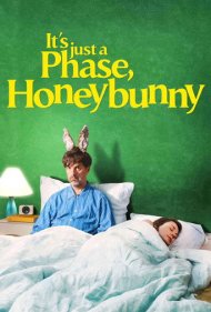 دانلود فیلم It's Just a Phase, Honeybunny سال 2021 - این فقط یک مرحله است، هانی بانی