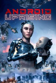 دانلود فیلم Android Uprising سال 2020 - قیام اندروید