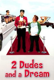 دانلود فیلم 2 Dudes and a Dream سال 2009 - دو رفیق و یک رویا