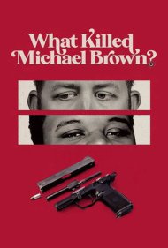 دانلود فیلم What Killed Michael Brown? سال 2020 - چه کسی مایکل براون را کشت؟