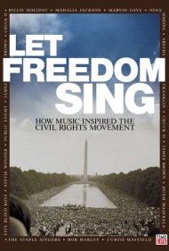 دانلود فیلم Let Freedom Sing: How Music Inspired the Civil Rights Movement سال 2009 - بگذار آزادی آواز بخواند: چگونه موسیقی الهام‌بخش جنبش حقوق مدنی شد