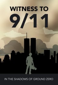 دانلود فیلم Witness to 9/11: In the Shadows of Ground Zero سال 2020 - شاهد عینی ۱۱ سپتامبر: در سایه‌های گراند زیرو