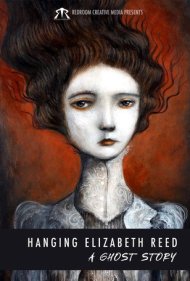 دانلود فیلم Hanging Elizabeth Reed: A Ghost Story سال 2020 - دار زدن الیزابت رید: یک داستان شبحی