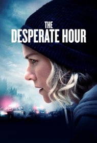 دانلود دوبله فارسی فیلم The Desperate Hour سال 2021 - ساعت ناامیدی