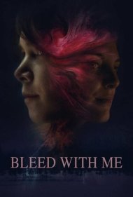 دانلود فیلم Bleed with Me سال 2020 - با من خونریزی کن