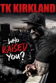 دانلود فیلم T.K. Kirkland: Who Raised You? Comedy Special سال 2019 - تی. کی. کیرکلند: کی تو رو تربیت کرده؟