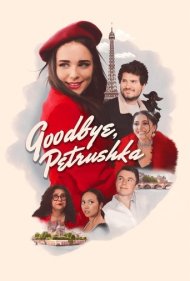 دانلود فیلم Goodbye, Petrushka سال 2022 - خداحافظ پتروشکا