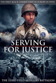دانلود فیلم Serving for Justice: The Story of the 333rd Field Artillery Battalion سال 2020
