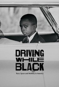 دانلود فیلم Driving While Black: Race, Space and Mobility in America سال 2020 - رانندگی در حین سیاهپوست بودن: نژاد، فضا و جابهجایی در آمریکا