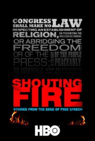 دانلود فیلم Shouting Fire: Stories from the Edge of Free Speech سال 2009 - فریاد آتش: داستان‌هایی از مرزهای آزادی بیان