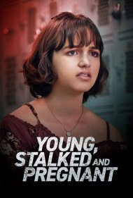 دانلود فیلم Young, Stalked, and Pregnant سال 2020 - جوان، کمین کرده و باردار