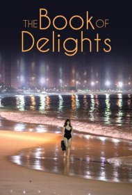 دانلود فیلم The Book of Delights سال 2020 - کتاب دلخوشی ها