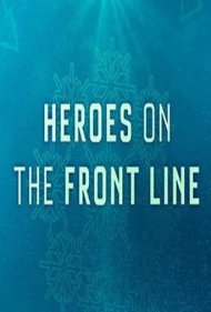 دانلود فیلم Heroes on the Front Line سال 2020 - قهرمانان خط مقدم
