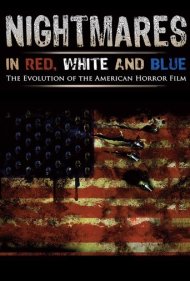 دانلود فیلم Nightmares in Red, White and Blue سال 2009 - کابوسهایی به رنگ قرمز، سفید و آبی
