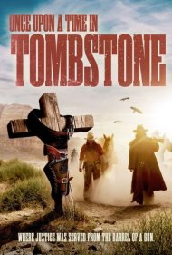دانلود فیلم Once Upon a Time in Tombstone سال 2021 - روزی روزگاری در تامباستون