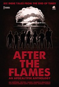 دانلود فیلم After the Flames: An Apocalypse Anthology سال 2020 - پس از شعلهها: یک آنتولوژی آخرالزمانی