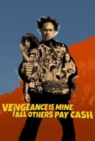 دانلود فیلم Vengeance Is Mine, All Others Pay Cash سال 2021 - انتقام مال من است، دیگران نقدی می پردازند