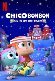 دانلود دوبله فارسی فیلم Chico Bon Bon and the Very Berry Holiday سال 2020 - چیکو بان بان: تعطیلات شاتوتی