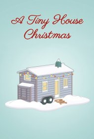 دانلود فیلم A Tiny House Christmas سال 2021 - کریسمس در خانه کوچک