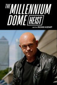 دانلود فیلم The Millennium Dome Heist with Ross Kemp سال 2020 - سرقت گنبد هزاره با راس کمپ
