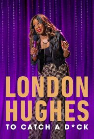 دانلود فیلم London Hughes: To Catch A D*ck سال 2020 - لندن هیوز: شکار مرد