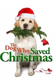 دانلود فیلم The Dog Who Saved Christmas سال 2009 - سگی که کریسمس را نجات داد
