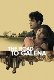 دانلود فیلم The Road to Galena سال 2022 - جاده گالینا