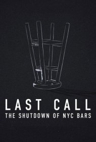 دانلود فیلم Last Call: The Shutdown of NYC Bars سال 2021 - آخرین فراخوان: تعطیلی بارهای نیویورک