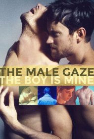 دانلود فیلم The Male Gaze: The Boy Is Mine سال 2020 - نگاه مردانه: این پسر مال من است