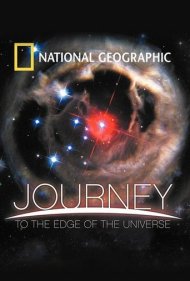 National Geographic: Journey to the Edge of the Universe 2008