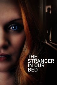 دانلود دوبله فارسی فیلم The Stranger in Our Bed سال 2022 - غریبه ای در رختخواب ما