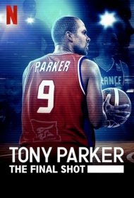 دانلود فیلم Tony Parker: The Final Shot سال 2021 - تونی پارکر: ضربه نهایی