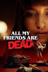 دانلود فیلم All My Friends Are Dead سال 2020 - تمام دوستانم مرده اند