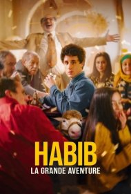 دانلود فیلم Habib, la grande aventure سال 2022 - حبیب، ماجراجویی بزرگ