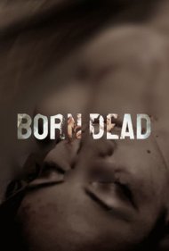 دانلود فیلم Born Dead سال 2021 - تولد در مرگ