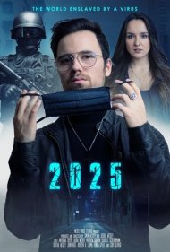 دانلود فیلم 2025: The World Enslaved by a Virus سال 2021 - ۲۰۲۵: جهان در بند ویروس