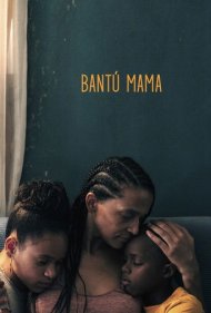 دانلود فیلم Bantú Mama سال 2021 - مامان بانتو