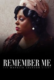دانلود فیلم Remember Me: The Mahalia Jackson Story سال 2022 - مرا به خاطر بسپار: داستان ماحلیا جکسون