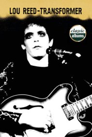 دانلود فیلم Classic Albums: Lou Reed - Transformer سال 2001 - آلبومهای کلاسیک: لو رید - ترنسفورمر
