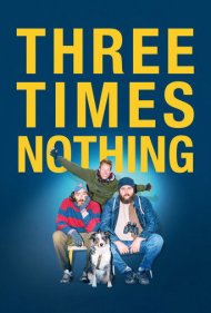 دانلود فیلم Three Times Nothing سال 2022 - سه بار هیچی