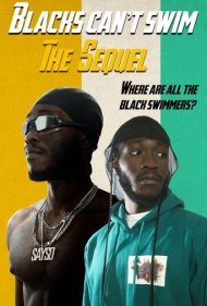 دانلود فیلم Blacks Can't Swim: The Sequel سال 2021 - سیاهپوستان نمیتوانند شنا کنند: دنباله