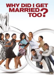 دانلود فیلم Why Did I Get Married Too? سال 2010 - چرا من هم ازدواج کردم؟