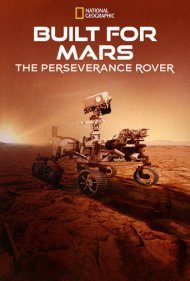 دانلود فیلم Built for Mars: The Perseverance Rover سال 2021 - ساختهشده برای مریخ: کاوشگر استقامت