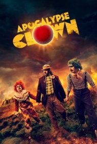 دانلود فیلم Apocalypse Clown سال 2023 - دلقک آخرالزمان